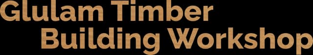 Glulam Timber Building Workshop